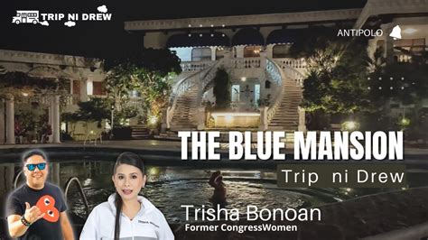 TRIP NI DREW SA (THE BLUE MANSION) .